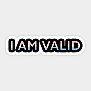 I Am Valid! Sticker